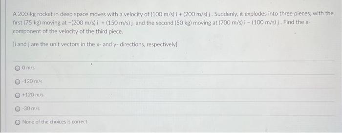 Solved A 200-kg rocket in deep space moves with a velocity | Chegg.com