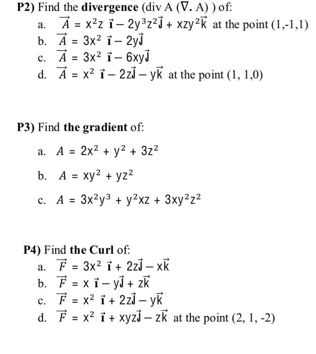 P2 Find The Divergence Div A V A Of A A X2z Chegg Com