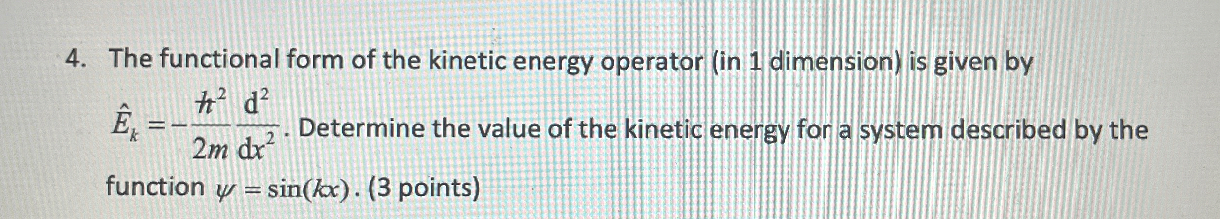 Solved The functional form of the kinetic energy operator | Chegg.com