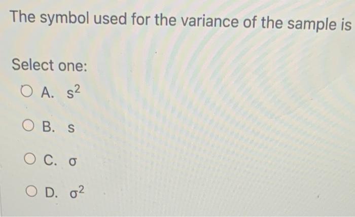 Solved The Symbol Used For The Variance Of The Sample Is