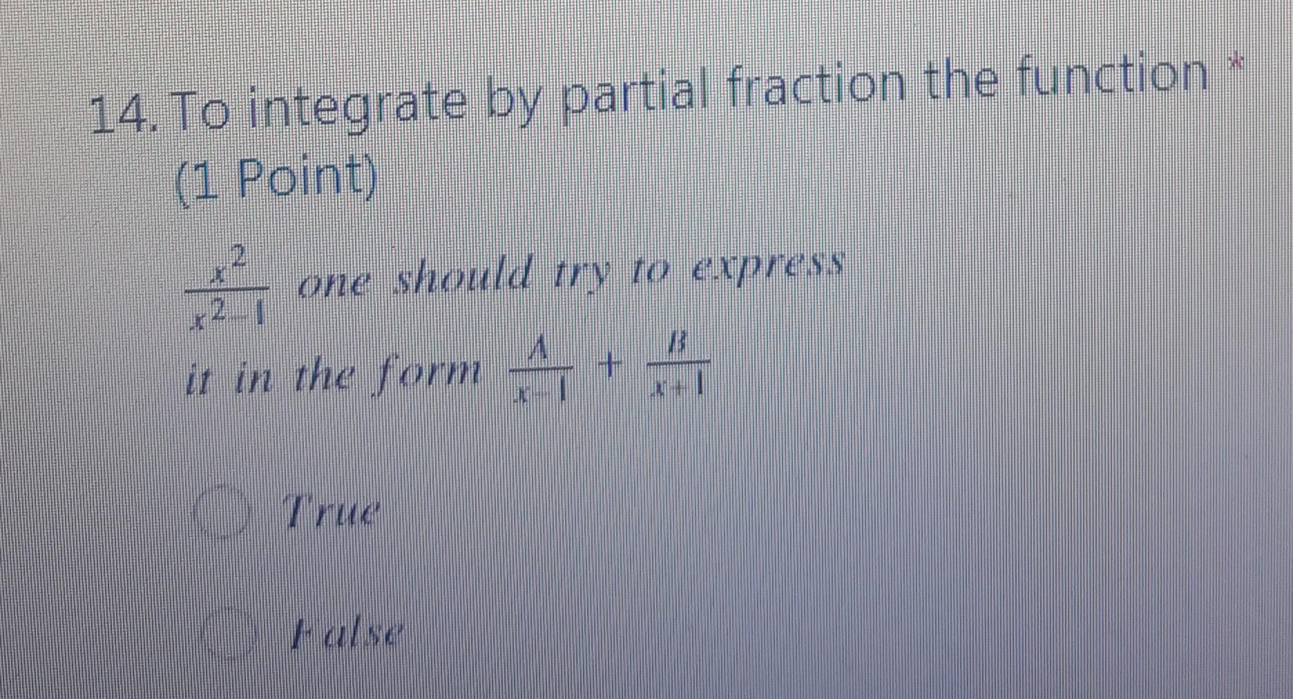 Solved 14. To integrate by partial fraction the function * | Chegg.com