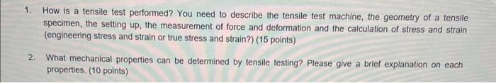 Solved 1. How is a tensile test performed? You need to | Chegg.com