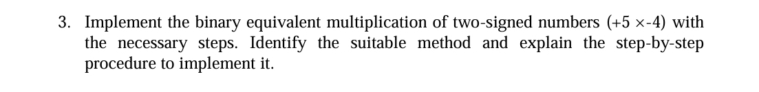 Solved Implement the binary equivalent multiplication of | Chegg.com