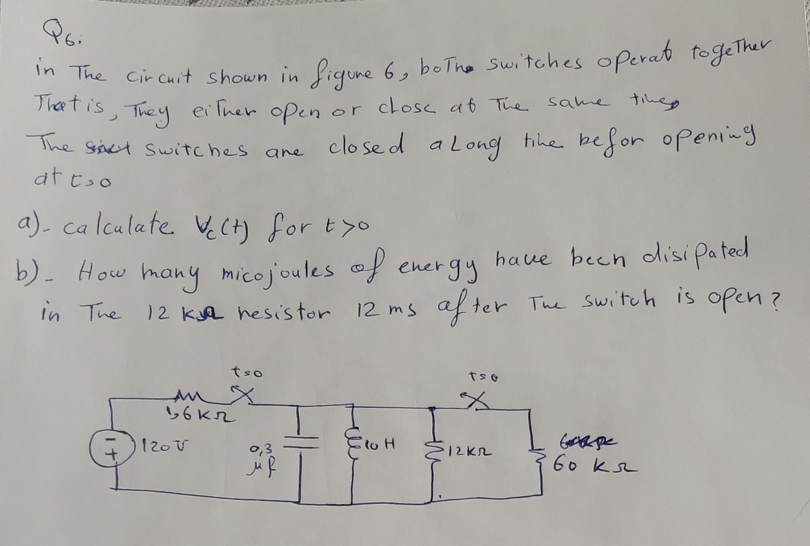 Solved Q6. in The circuit shown in figure 6, botho switches | Chegg.com