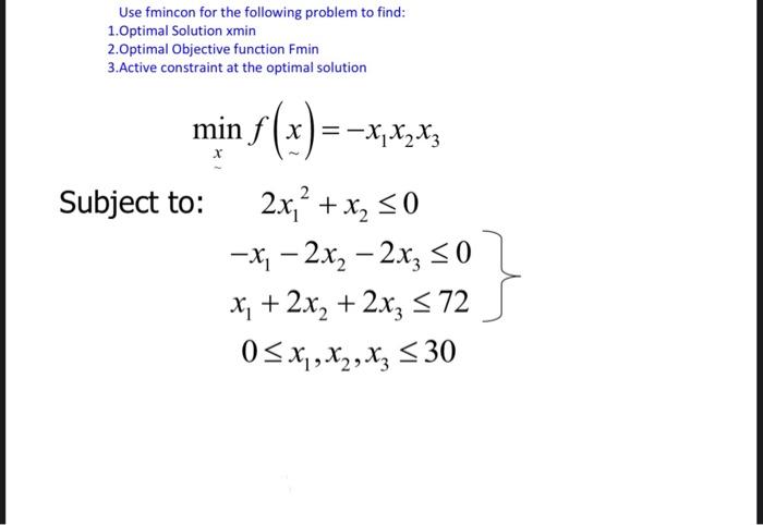 Solved Use fmincon for the following problem to find: | Chegg.com