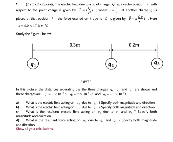 Solved 1. (2 + 2 + 2 + 2 points) The electric field due to a | Chegg.com