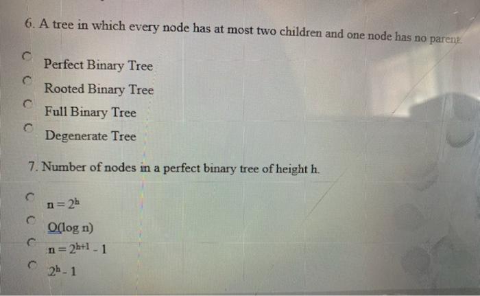 Solved 6. A tree in which every node has at most two | Chegg.com
