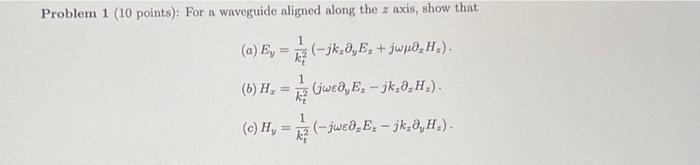 Solved Problem 1 (10 points): For a waveguide aligned along | Chegg.com