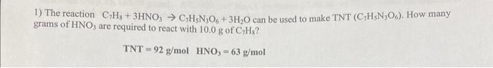 Solved 1) The reaction C7H8+3HNO3→C7H5 N3O6+3H2O can be used | Chegg.com