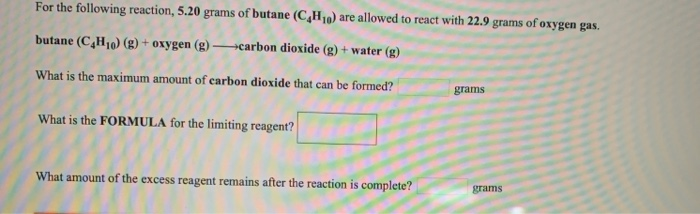 Solved For the following reaction, 5.20 grams of butane (CH) | Chegg.com