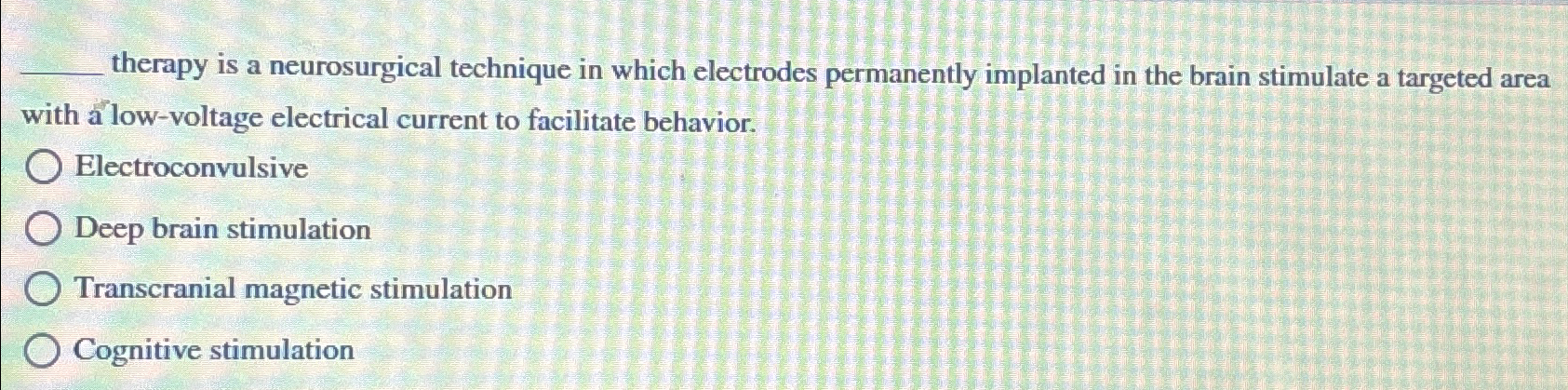 Solved therapy is a neurosurgical technique in which | Chegg.com