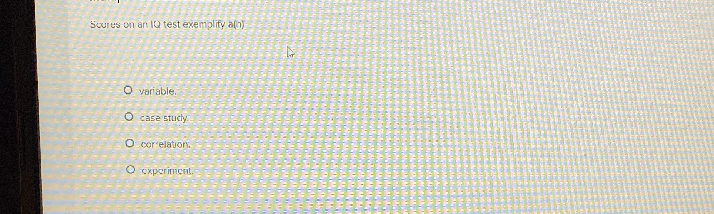 Solved Scores on an IQ test exemplify a(n)variable.case