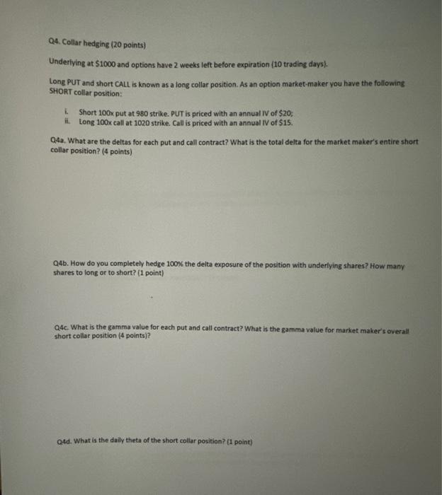 Solved Q4. Collar hedging (20 points) Underlying at 1000