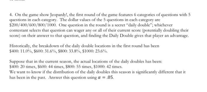 Solved 4. On the game show Jeopardy!, the first round of the | Chegg.com