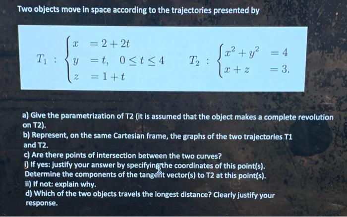 Solved Two objects move in space according to the | Chegg.com