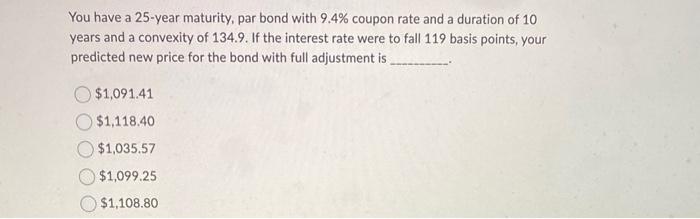 Solved You have a 25 -year maturity, par bond with 9.4% | Chegg.com