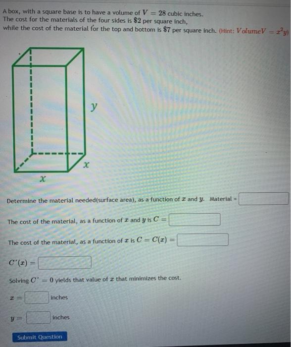 Solved A box, with a square base is to have a volume of V = | Chegg.com