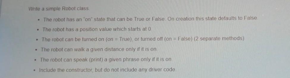 Solved Write a simple Robot class • The robot has an 