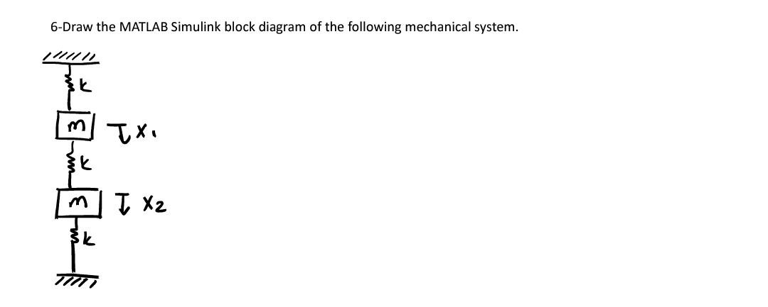 Solved 6-Draw the MATLAB Simulink block diagram of the | Chegg.com