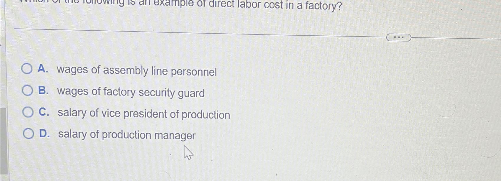 Solved A. ﻿wages of assembly line personnelB. ﻿wages of