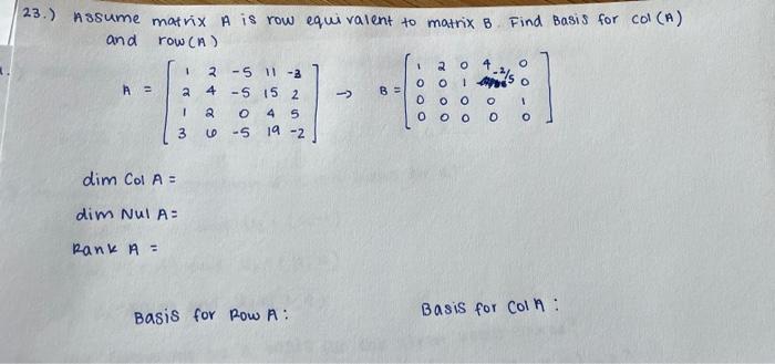 Solved 23.) assume matrix A is row equivalent to matrix B. | Chegg.com