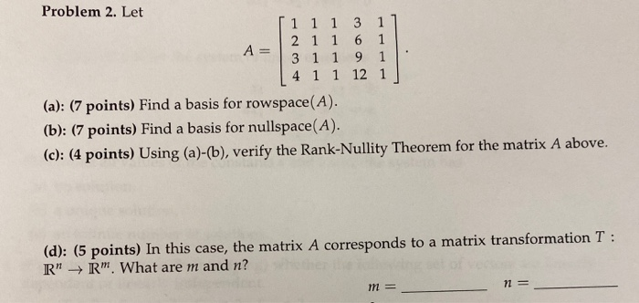 Solved Problem 2. Let [i 1 1 3 11 2 1 1 6 1 A = 3 1 1 91 [ 4 | Chegg.com