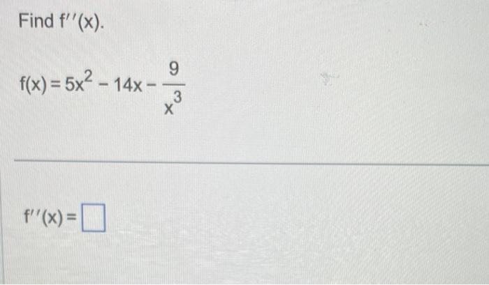 Solved Find F′′ X F X 5x2−14x−x39 F′′ X