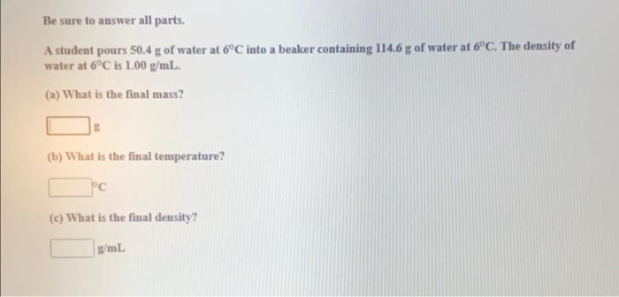 Solved Be sure to answer all parts. A student pours 50.4 g | Chegg.com