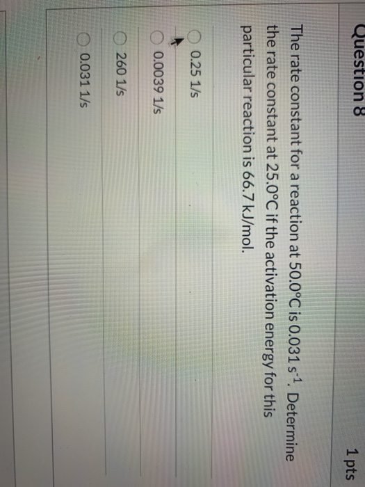 Solved Question 8 1 pts The rate constant for a reaction at | Chegg.com