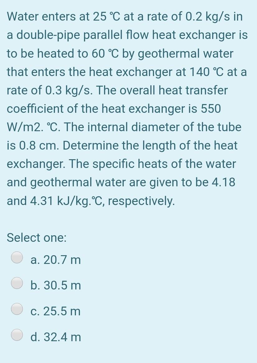 Solved Water enters at 25 °C at a rate of 0.2 kg/s in a | Chegg.com