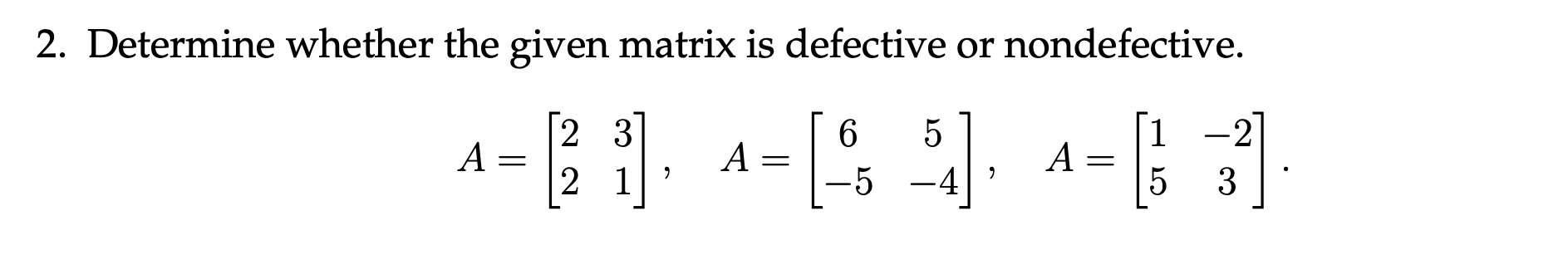 Solved Determine whether the given matrix is defective or | Chegg.com