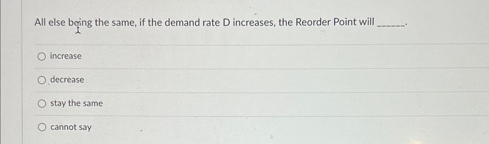 Solved All else bring the same, if the demand rate D | Chegg.com