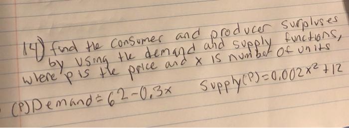 Solved 14) Find The Consumer And Producer Surpluses By Using | Chegg.com