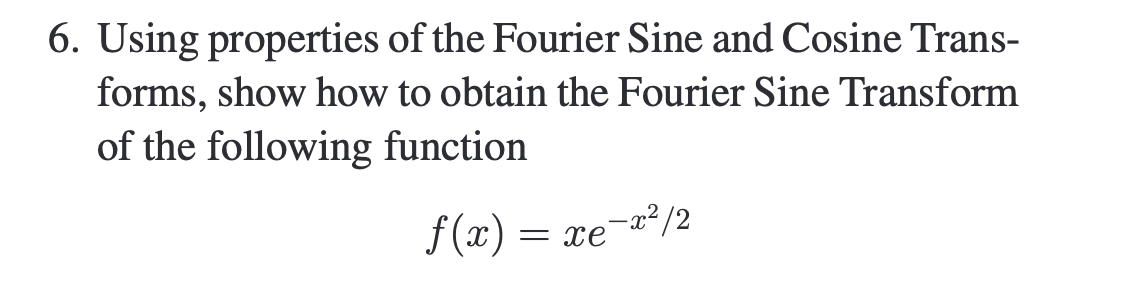 Solved Using properties of ﻿the Fourier Sine and Cosine | Chegg.com