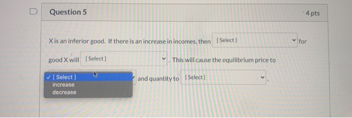 Solved Question 5 4 pts for X is an inferior good. If there | Chegg.com