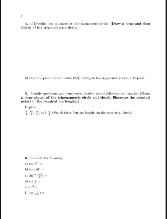 2
4. a) Describe how to construct the trigonometric circle. (Draw a large and clear
sketch of the trigonometric circle.)
b) D