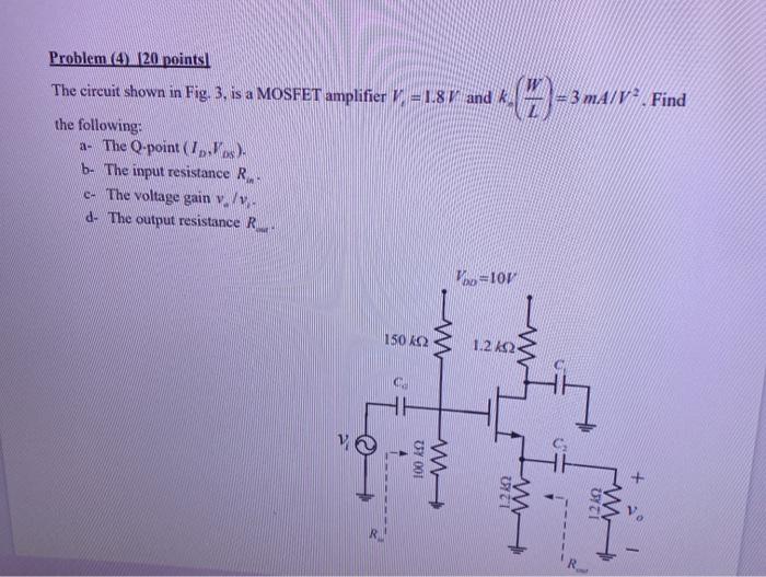 Solved 3 mA/V Find * . Problem 420 points The circuit shown | Chegg.com
