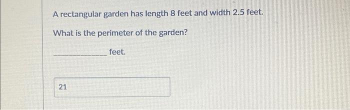 Solved A rectangular garden has length 8 feet and width 2.5 | Chegg.com