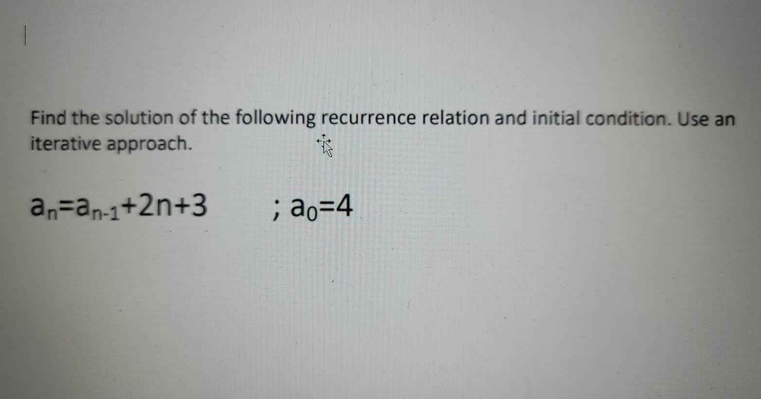Solved Find the solution of the following recurrence | Chegg.com