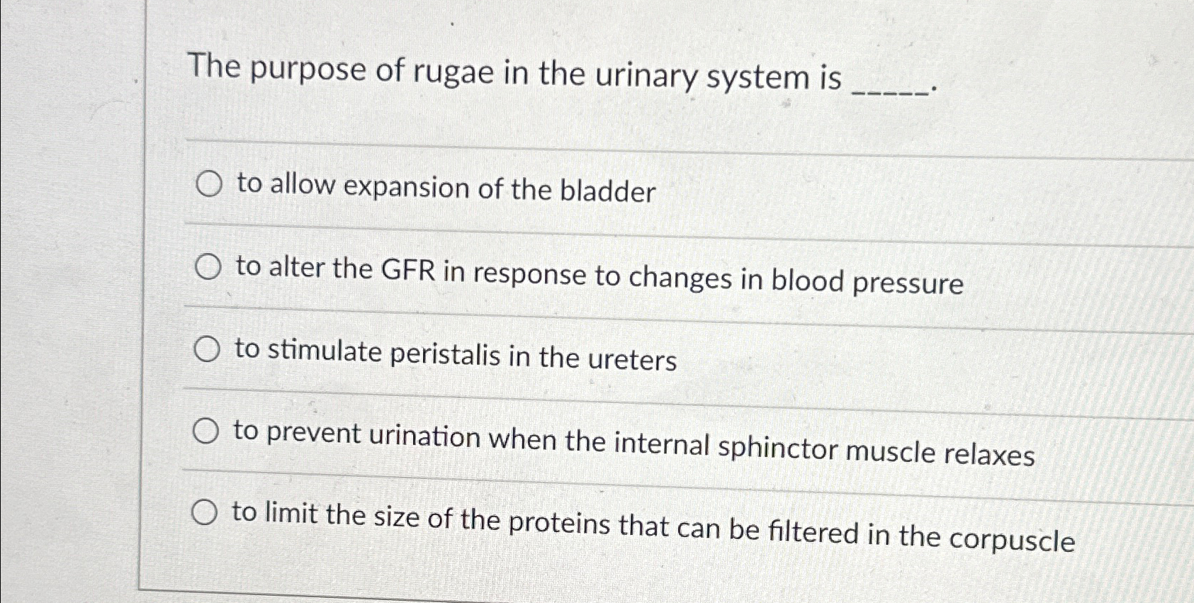 Solved The purpose of rugae in the urinary system is q,to | Chegg.com
