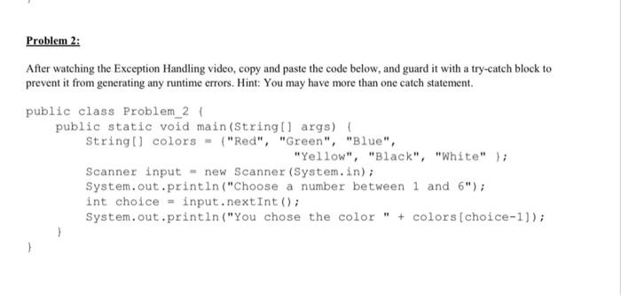 Solved Problem 2: After watching the Exception Handling | Chegg.com