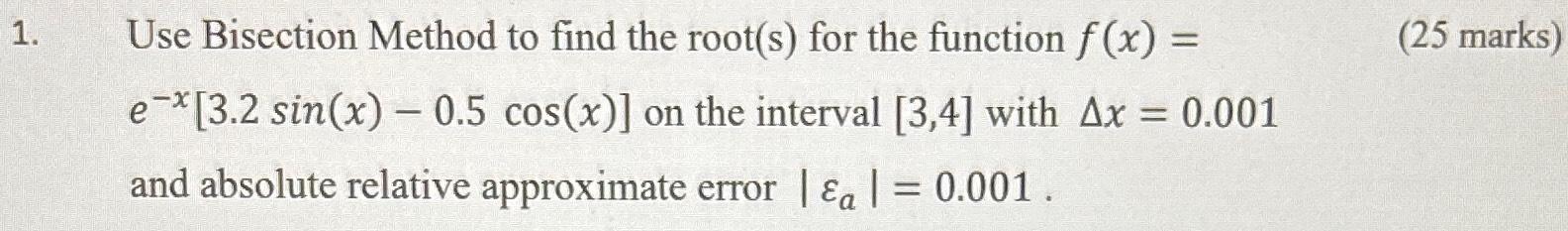 Solved Use Bisection Method To Find The Root(s) ﻿for The | Chegg.com