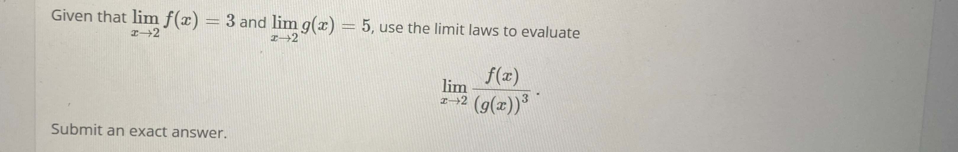 Solved Given that limx→2f(x)=3 ﻿and limx→2g(x)=5, ﻿use the | Chegg.com