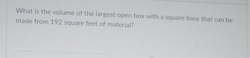 Solved What is the volume of the largest open box with a | Chegg.com