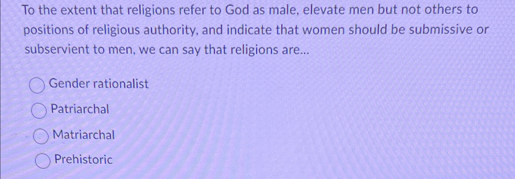 Solved To the extent that religions refer to God as male, | Chegg.com