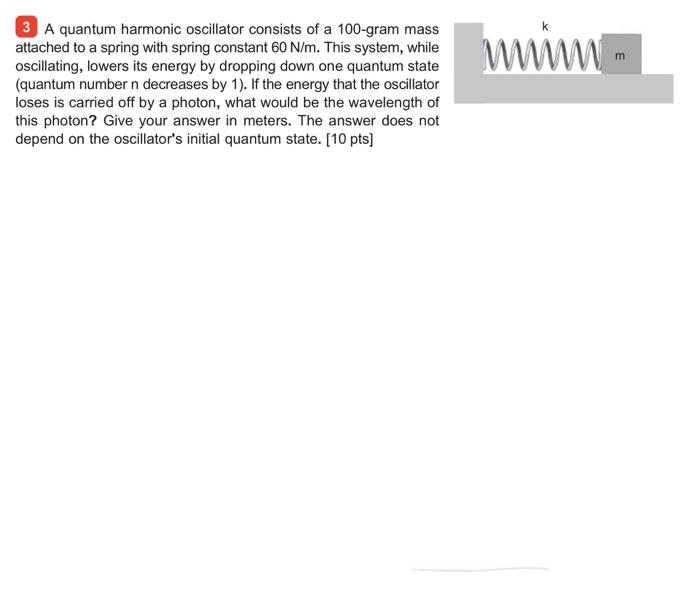 Solved m 3 A quantum harmonic oscillator consists of a | Chegg.com
