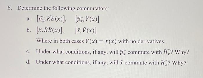 Solved 6. Determine The Following Commutators: A. | Chegg.com