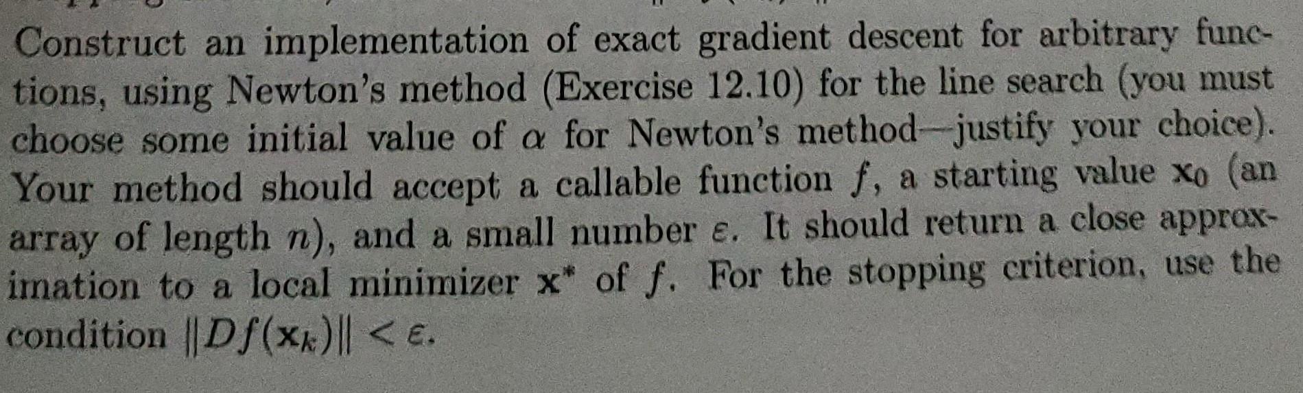 Solved Construct an implementation of exact gradient descent | Chegg.com