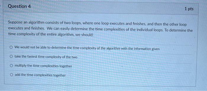 Solved Suppose an algorithm consists of two loops, where one | Chegg.com