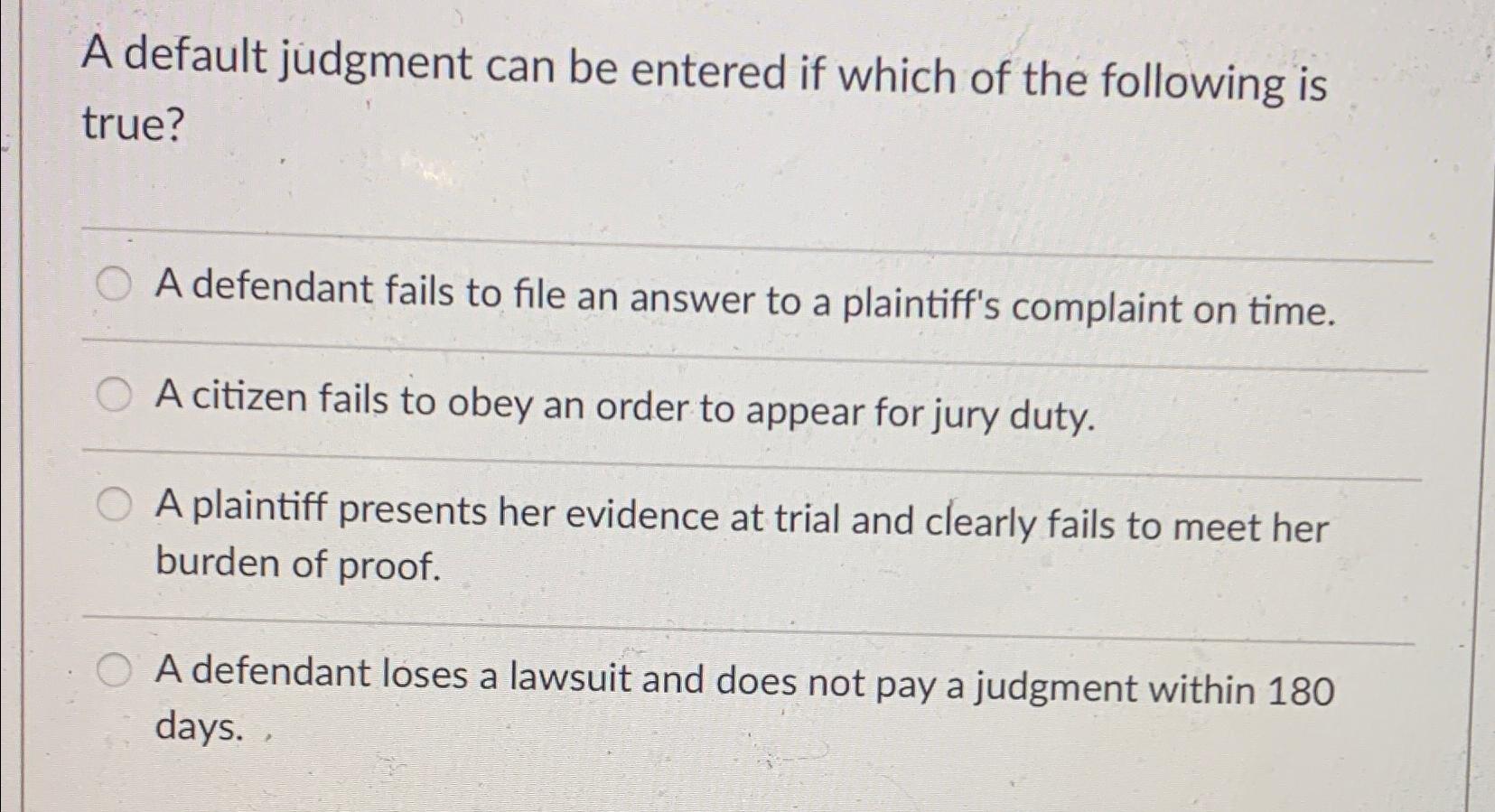 Solved A default judgment can be entered if which of the